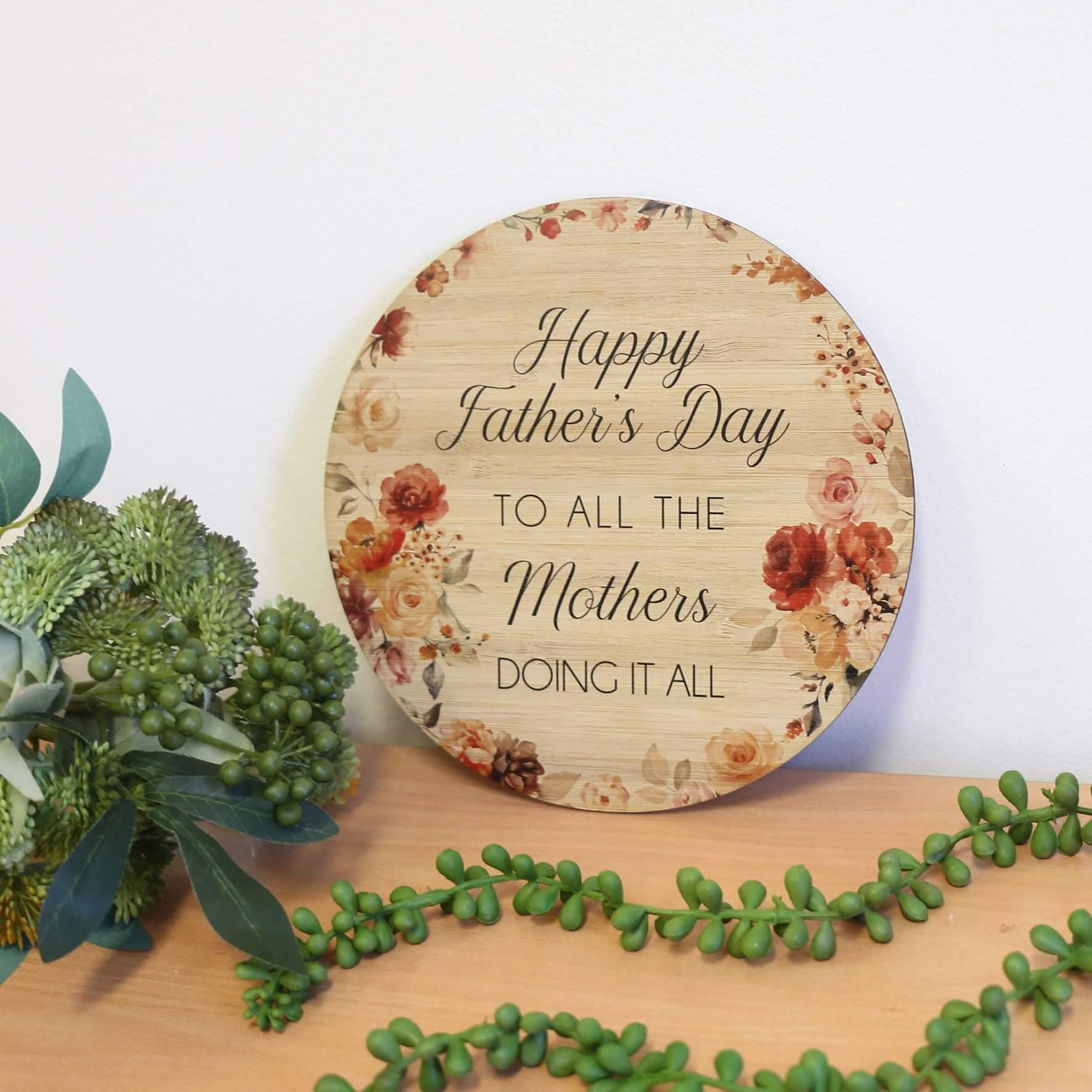 Happy Father's Day To All The Mother's Doing It At All Plaque